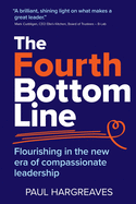 The Fourth Bottom Line: Flourishing in the era of compassionate leadership