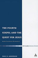 The Fourth Gospel and the Quest for Jesus: Modern Foundations Reconsidered