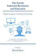 The Fourth Industrial Revolution and Education: Digital Language Learning and Teaching
