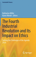 The Fourth Industrial Revolution and Its Impact on Ethics: Solving the Challenges of the Agenda 2030