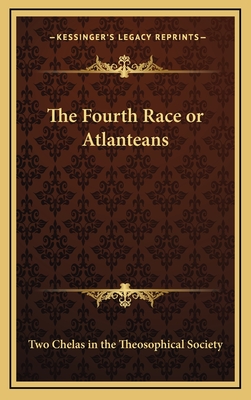 The Fourth Race or Atlanteans - Two Chelas in the Theosophical Society