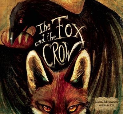 The Fox and the Crow - Subramaniam, Manasi (Adapted by)