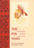 The Fox Wars: The Mesquakie Challenge to New France Volume 211