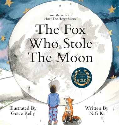 The Fox Who Stole The Moon (Hardback): Hardback special edition from the bestselling series - K, N G