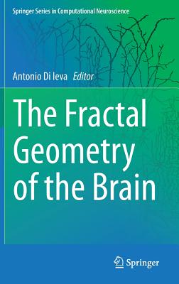 The Fractal Geometry of the Brain - Di Ieva, Antonio (Editor)