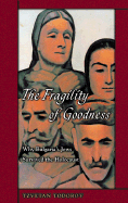 The Fragility of Goodness: Why Bulgaria's Jews Survived the Holocaust - Todorov, Tzvetan, Professor, and Denner, Arthur (Translated by)