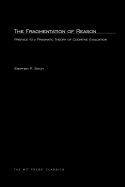 The Fragmentation of Reason: Preface to a Pragmatic Theory of Cognitive Evaluation - Stich, Stephen