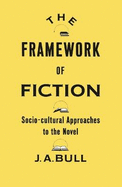 The Framework of Fiction: Sociocultural Approaches to the Novel