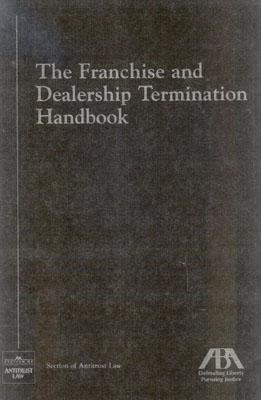 The Franchise and Dealership Termination Handbook - American Bar Association