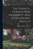 The Franco-German War Indemnity and Its Economic Results