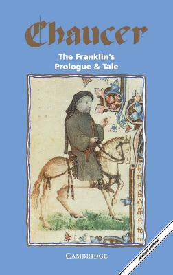 The Franklin's Prologue and Tale - Chaucer, Geoffrey, and Spearing, A. C. (Editor)