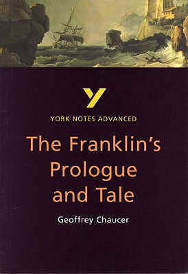 The Franklin's Tale: York Notes Advanced Everything You Need to Catch Up, Study and Prepare for and 2023 and 2024 Exams and Assessments - Tasioulas, Jacqueline