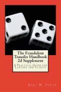 The Fraudulent Transfer Handbook 2d Supplement: A Practical Guide for Lawyers and Clients