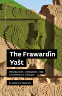 The Fraward n Yast: Introduction, Translation, Text, Commentary, Glossary