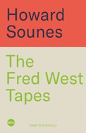 The Fred West Tapes: Secrets of the Fred & Rose West Murder Investigation - The chilling new book from the Senior Producer of 'Fred & Rose West: A British Horror Story' - now on NETFLIX