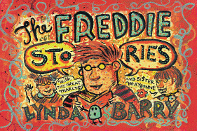 The Freddie Stories: With the Great Marlys! and Sister Maybonne