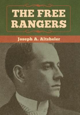 The Free Rangers - Altsheler, Joseph a