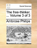 The free-thinker. ... Volume 3 of 3