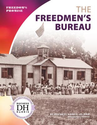 The Freedmen's Bureau - Jd Duchess Harris Phd, and Hinman, Bonnie