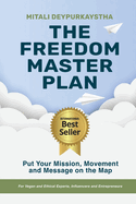 The Freedom Master Plan: How to Become a Thought Leader and Gain Freedom From Selling by Becoming a Business Author