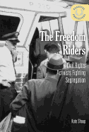 The Freedom Riders: Civil Rights Activists Fighting Segregation / ]ckate Shoup