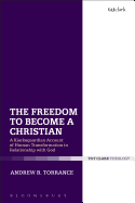 The Freedom to Become a Christian: A Kierkegaardian Account of Human Transformation in Relationship with God