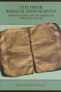 The Freer Biblical Manuscripts: Fresh Studies of an American Treasure Trove