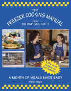 The Freezer Cooking Manual from 30 Day Gourmet: A Month of Meals Made Easy - Slagle, Nanci J