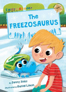 The Freezosaurus (Gold Early Reader)
