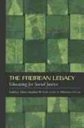 The Freirean Legacy: Educating for Social Justice