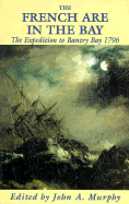 The French Are in the Bay: The Expedition to Bantry Bay 1796