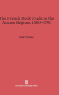 The French Book Trade in the Ancien Regime, 1500-1791