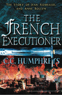 The French Executioner - Humphreys, C. C.