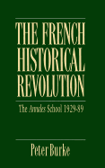 The French Historical Revolution: Annales School, 1929-1989