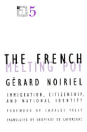 The French Melting Pot: Immigration, Citizenship, and National Identity