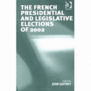 The French Presidential and Legislative Elections of 2002