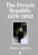 The French Republic 1879 - 1992 - Agulhon, Maurice