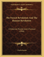 The French Revolution and the Russian Revolution: A Historical Parallel and a Forecast