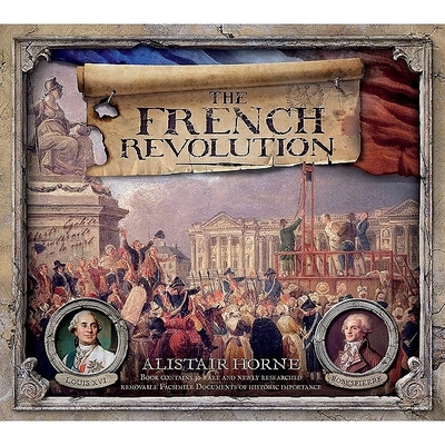 The French Revolution - Horne, Alistair, Sir