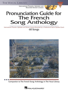 The French Song Anthology - Pronunciation Guide: International Phonetic Alphabet and Recorded Diction Lessons Book/3-CD Pack the Vocal Library