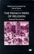The French Wars of Religion: Selected Documents