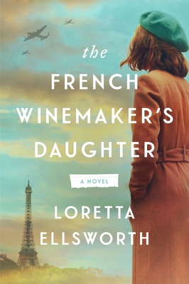 The French Winemaker's Daughter - Ellsworth, Loretta