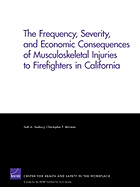 The Frequency, Severity, and Economic Consequences of Musculoskeletal Injuries to Firefighters in California