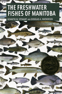 The Freshwater Fishes of Manitoba