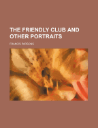 The Friendly Club and Other Portraits