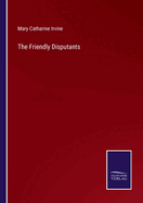 The Friendly Disputants