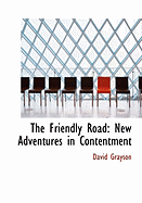 The Friendly Road: New Adventures in Contentment - Grayson, David