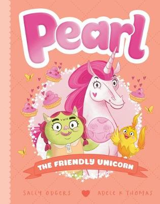 The Friendly Unicorn (Pearl #7) - Odgers, Sally