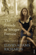 The Friends of Meager Fortune - Adams Richards, David