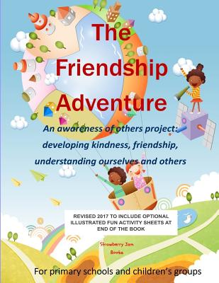 The Friendship Adventure: An Awareness of Others Programme, Developing Kindness, Friendship and Understanding. - Hawkes, Hilary